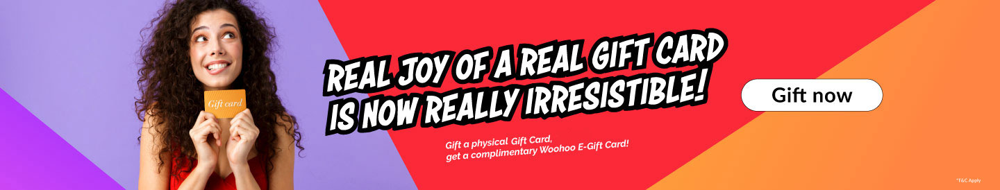 Gift a Physical Gift Card and get a Woohoo Complimentary E-Gift Card
